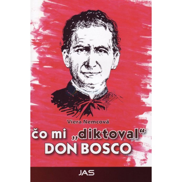Čo mi diktoval" Don Bosco (Viera Nemcová) "