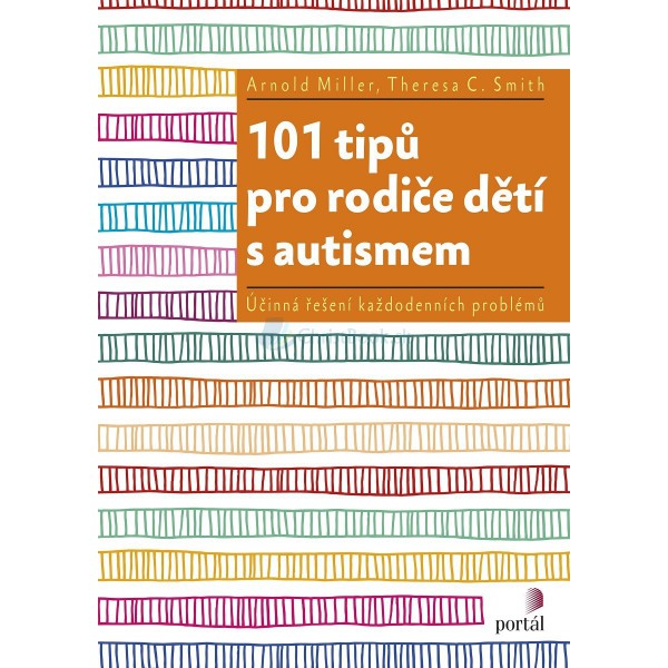 101 tipů pro rodiče dětí s autismem (Arnold Miller,  Theres C. Smith)