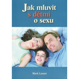 Jak mluvit s dětmi o sexu (Mark Laaser)